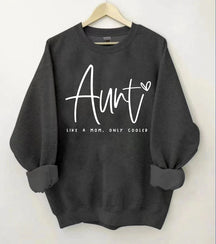 Auntie Like A Mom Only Cooler Sweatshirt