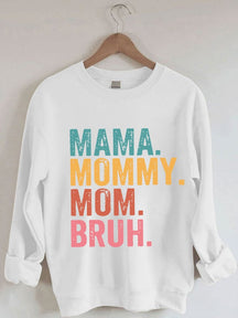 Mama Mommy Mom Bruh Print Sweatshirt