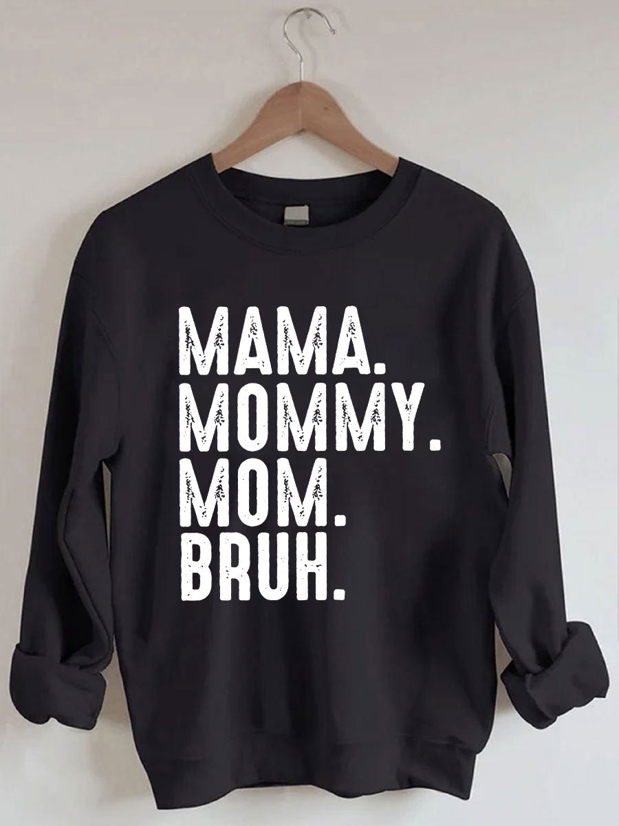 Mama Mama Bruh Sweatshirt 