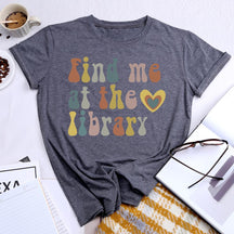 Find Me At The Library Round Neck T-shirt