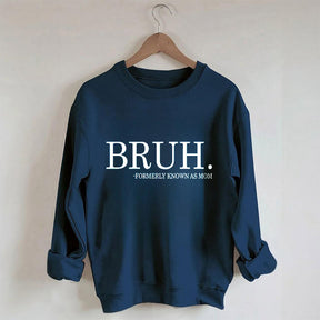 Sweat-shirt Bruh anciennement connu sous le nom de maman