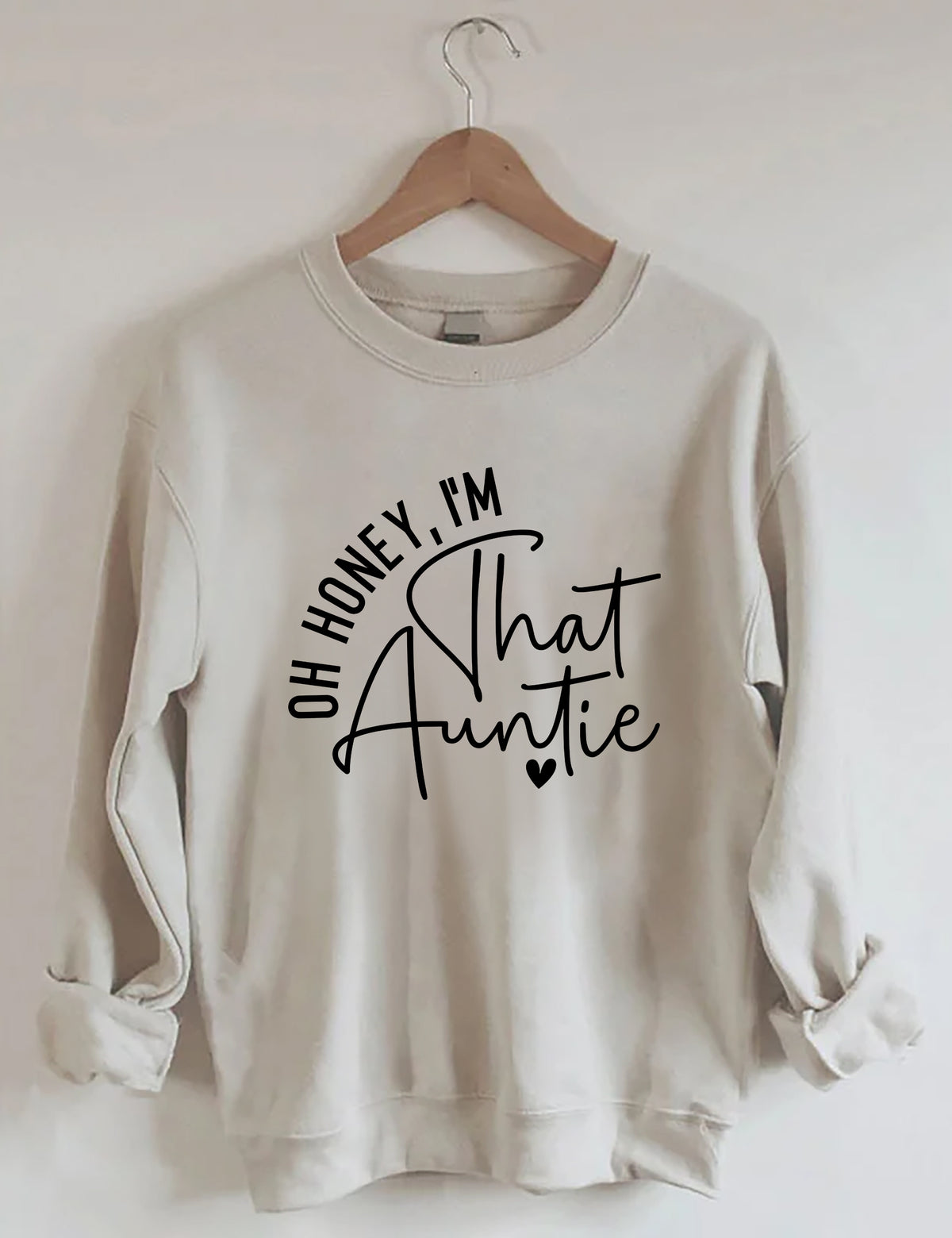 Oh Honey, I'm That Auntie Sweatshirt