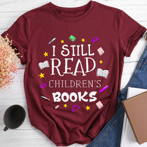 I Still Read Children's Books T-shirt