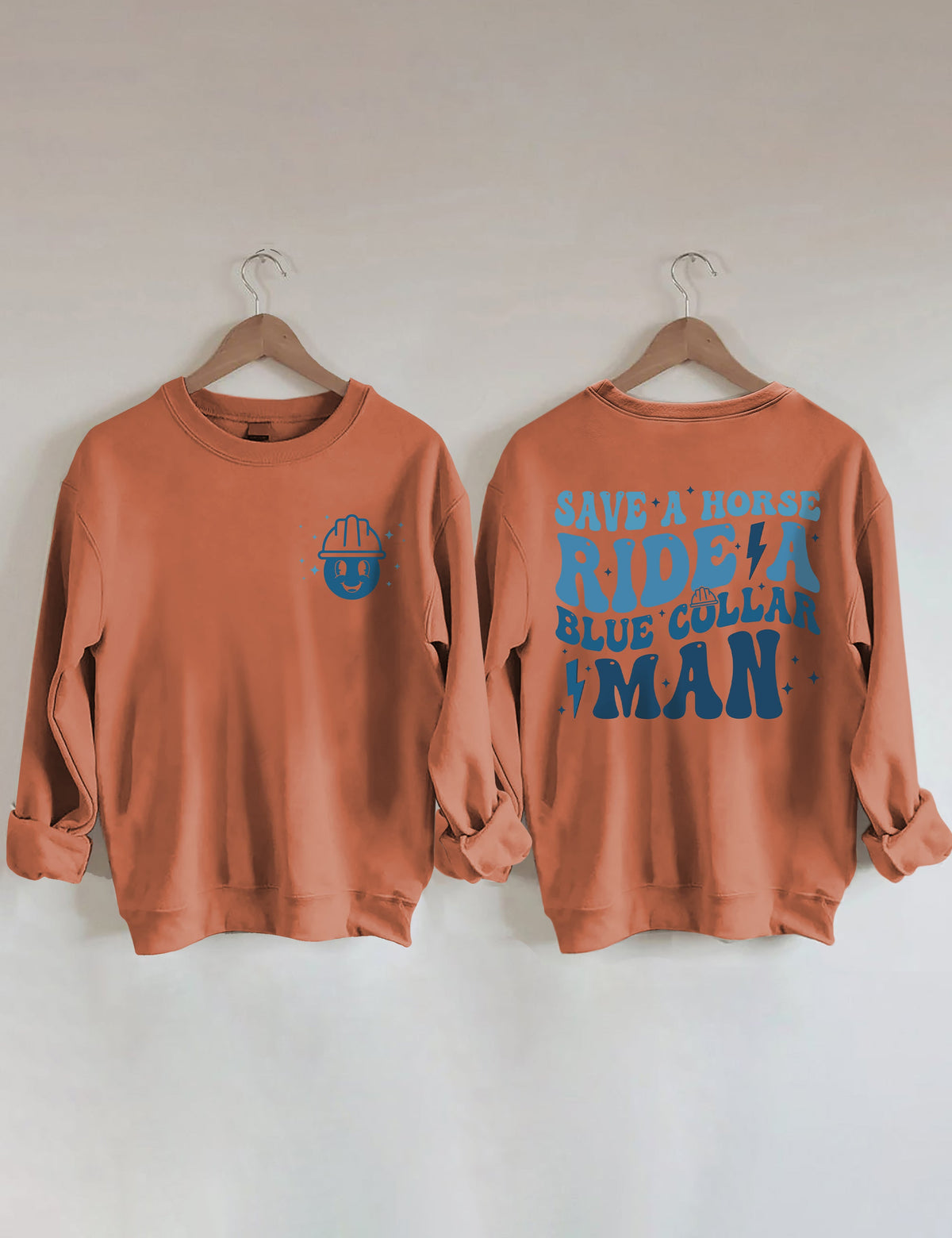 Save A Horse Ride A Blue Collar Man Sweatshirt