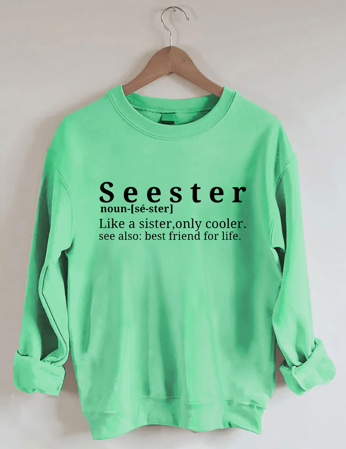 Seester Like A Sister Only Cooler Sweatshirt