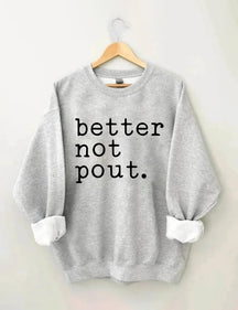 Better Not Pout Sweatshirt 