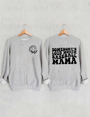 Somebody's Loud Mouth Baseball Mama Sweatshirt