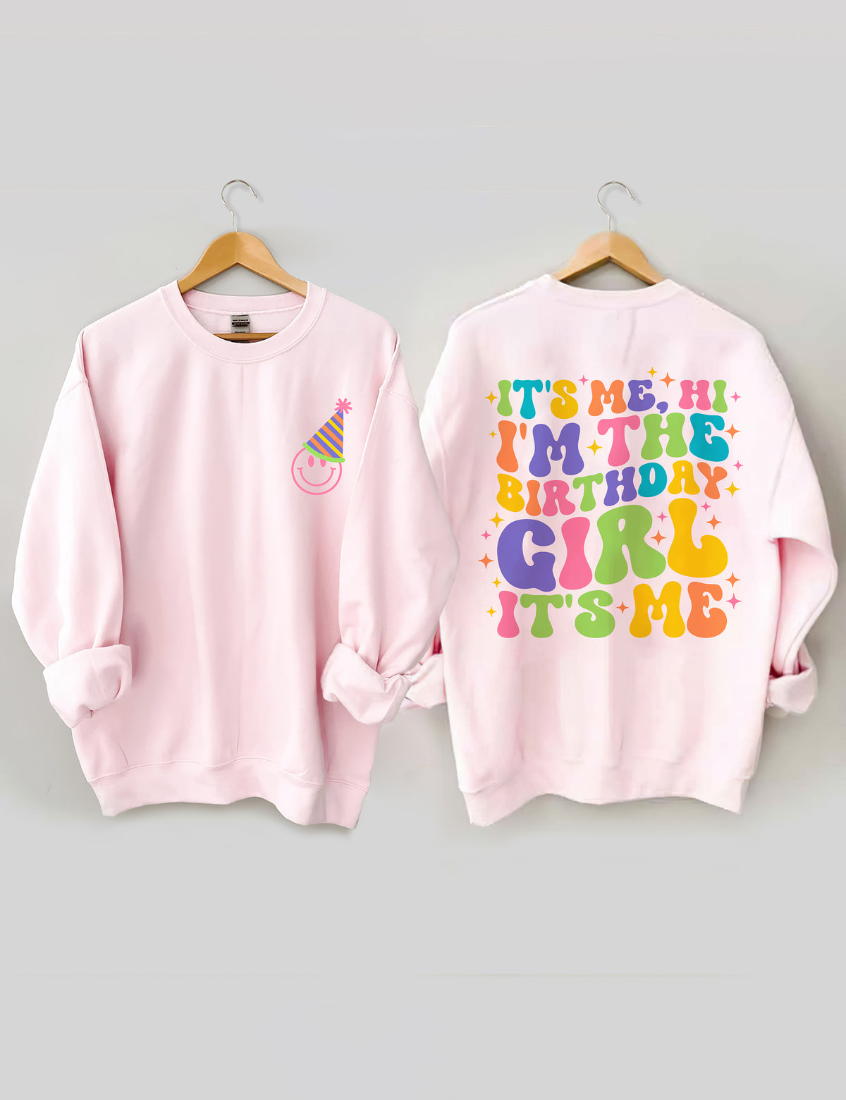 C'est moi, salut, je suis la fille d'anniversaire, c'est moi Sweatshirt