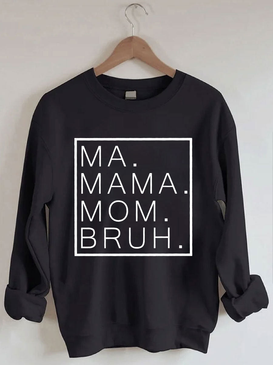 Ma Mama Mom Bruh Sweat-shirt 