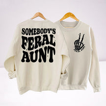 Somebody's Feral Aunt Funny Sweatshirt