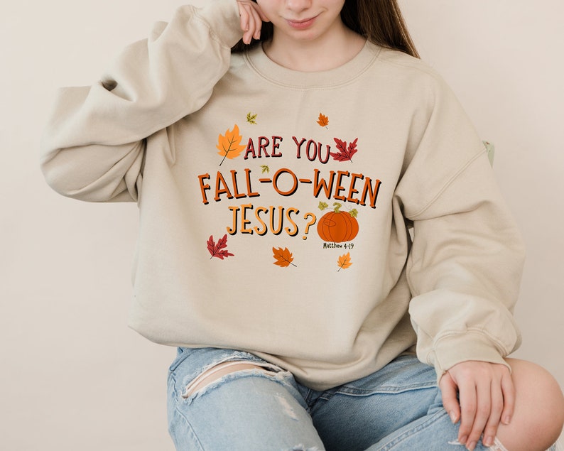 Are You Fall O Ween Jesus Sweatshirt