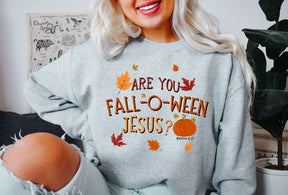 Are You Fall O Ween Jesus Sweatshirt