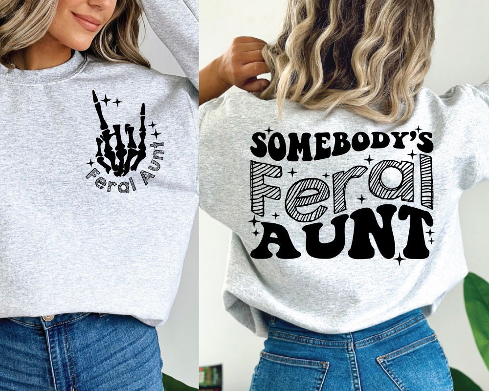 Trendy Feral Aunt Sweatshirt