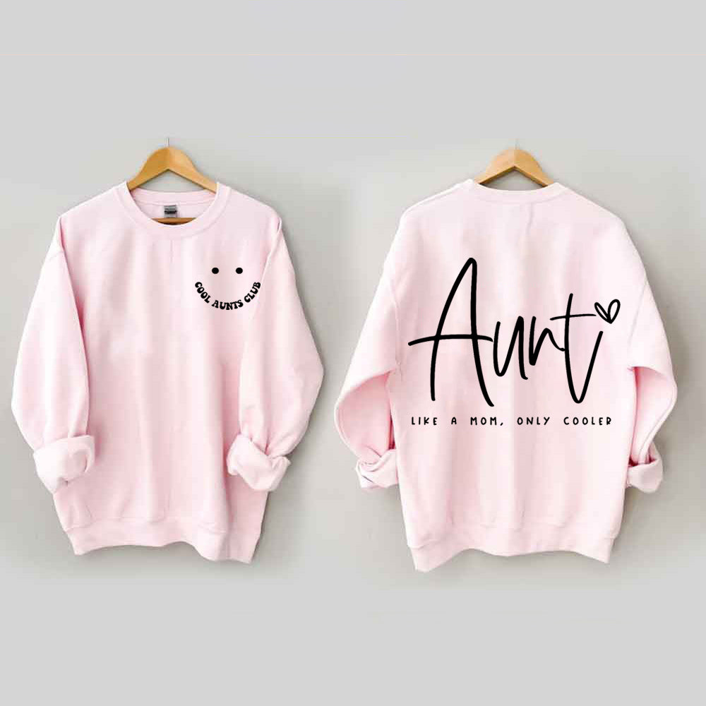 Cool Aunts Club, Auntie Like A Mom Sweatshirt