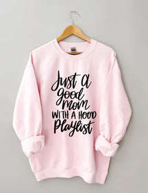 Just A Good Mom With A Hood Playlist Sweatshirt