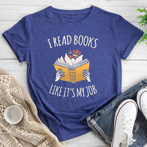 I Read Books Like It's My Job Round Neck T-shirt