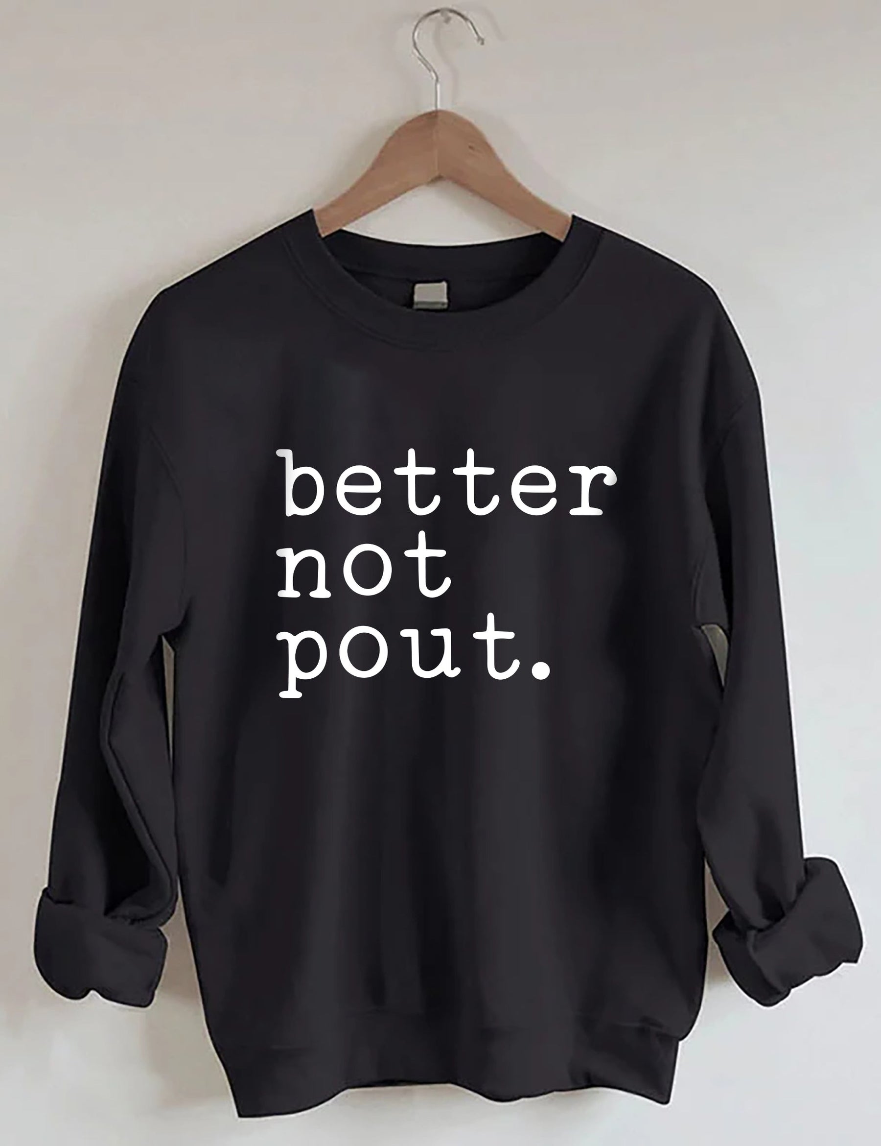 Better Not Pout Sweatshirt 