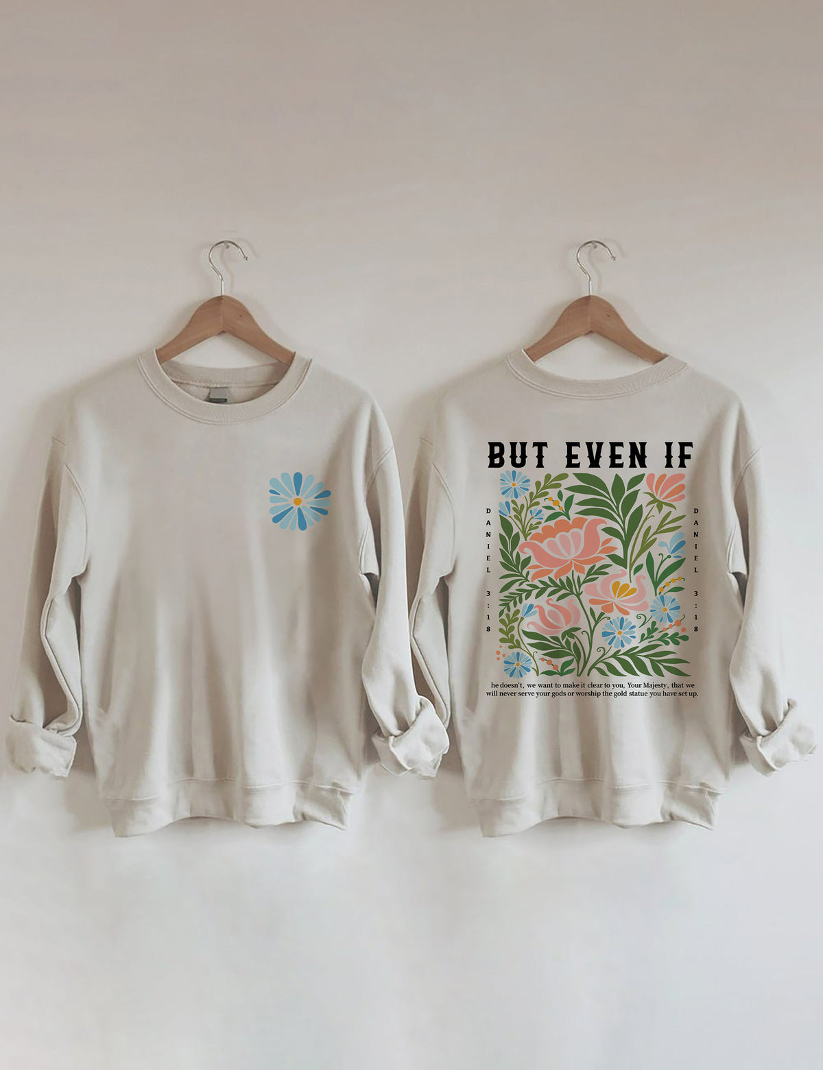 But Even If Wildflower Sweatshirt