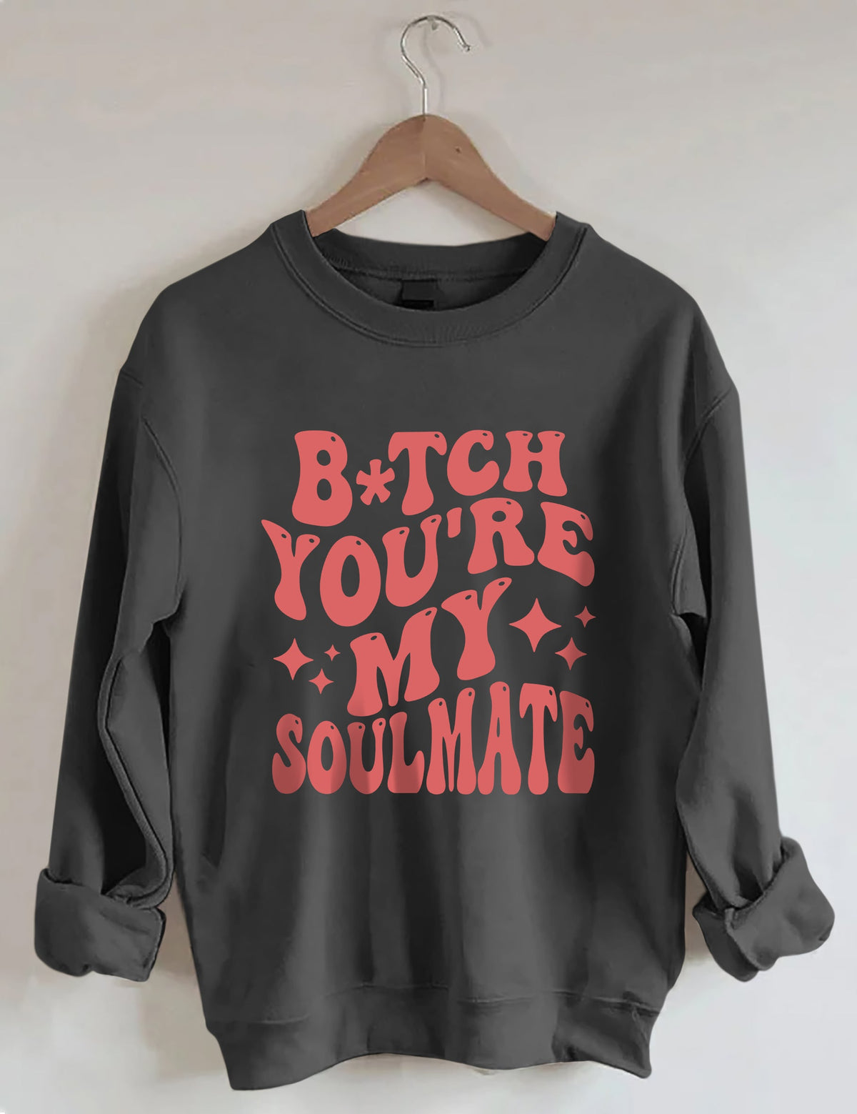 You're My Soulmate Sweatshirt