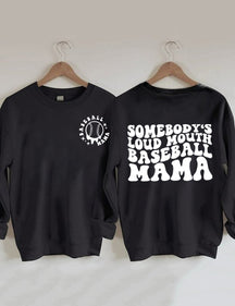 Somebody's Loud Mouth Baseball Mama Sweatshirt