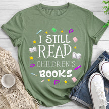 I Still Read Children's Books T-shirt