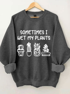 Manchmal mache ich mein Pflanzen-Sweatshirt nass