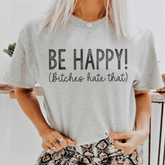 Be Happy T-shirt