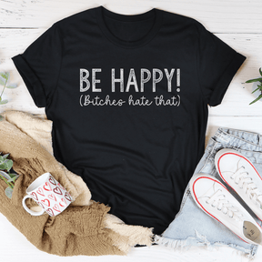 Be Happy T-shirt