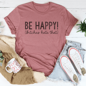 Be Happy T-shirt