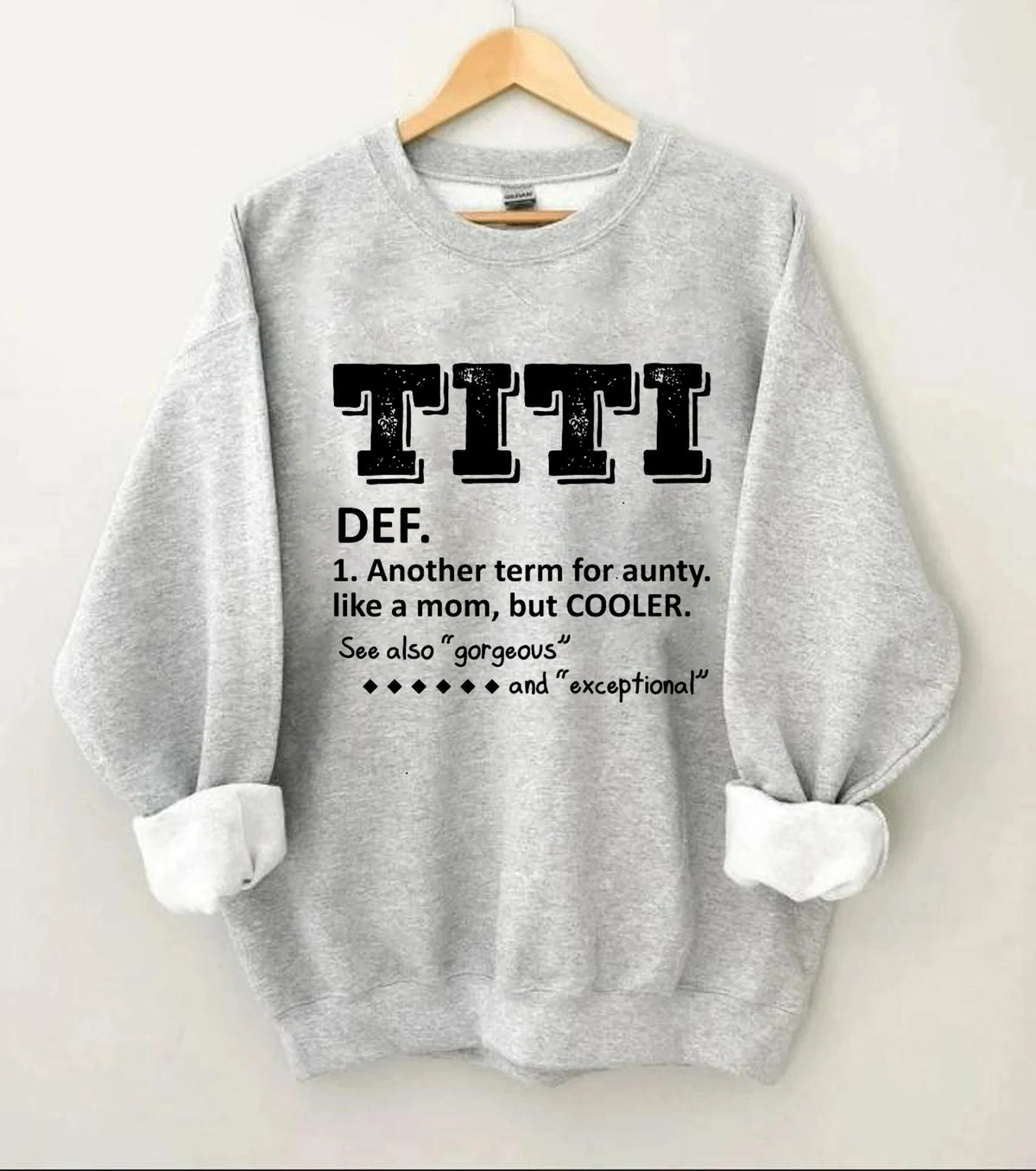 Définition TITI Un autre terme pour tante comme une maman mais un sweat-shirt plus cool