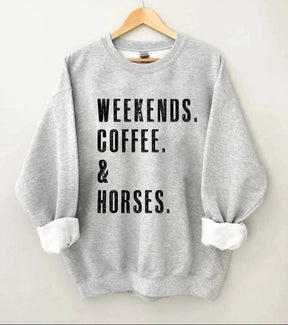 Weekends. Coffee. & Horses Sweatshirt