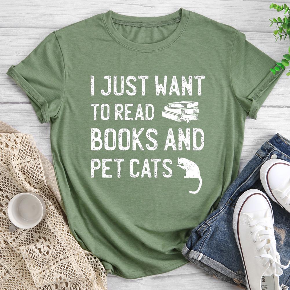 I Just Want to Read Books and Pet Cats Round Neck T-shirt