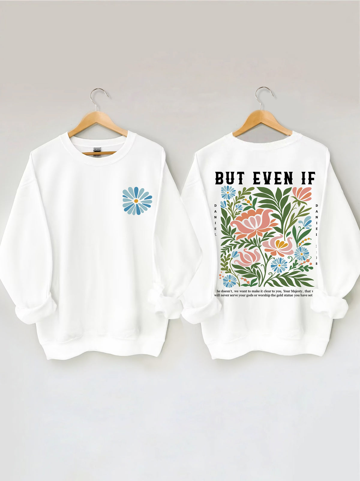 But Even If Wildflower Sweatshirt