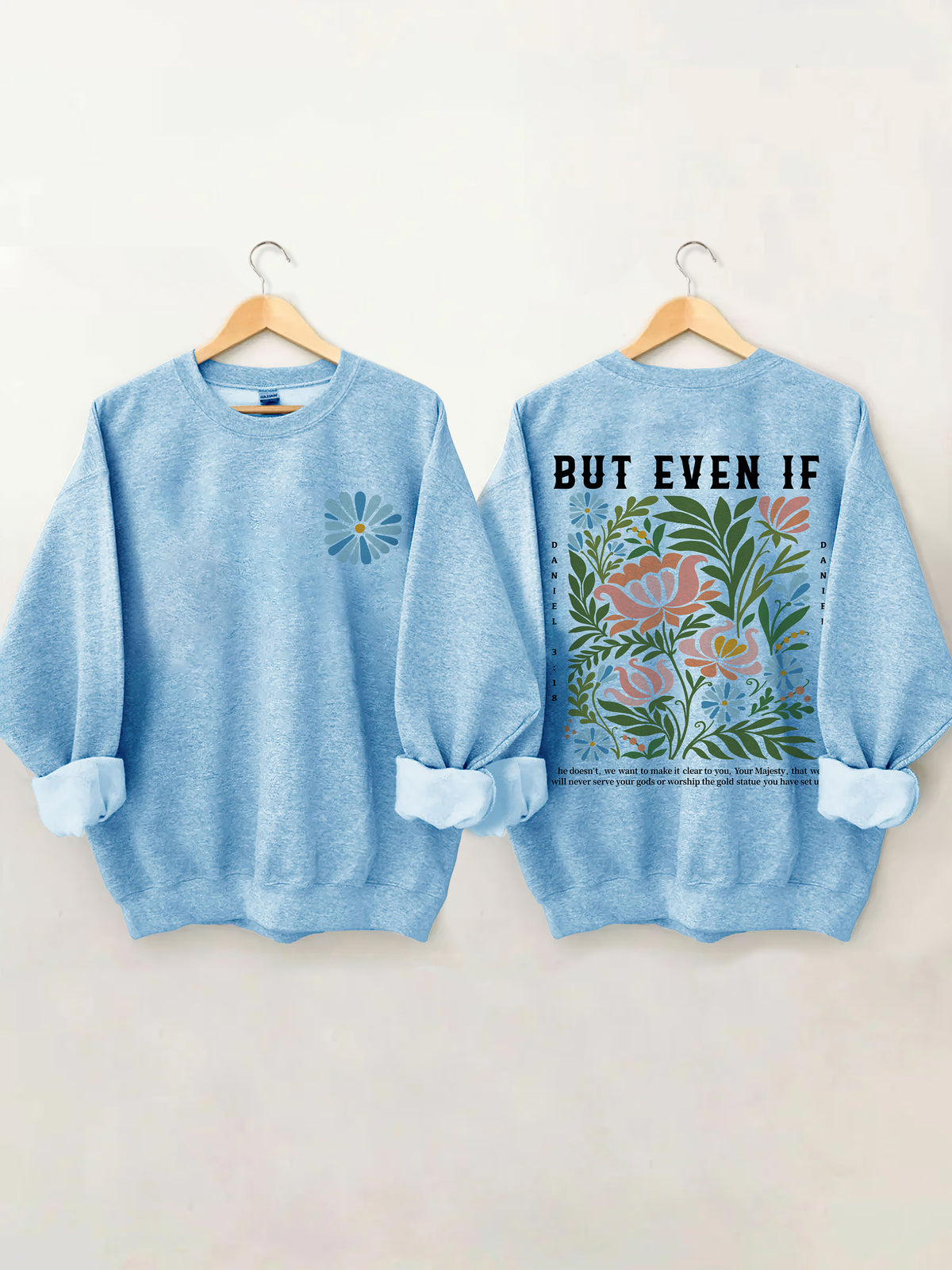 But Even If Wildflower Sweatshirt