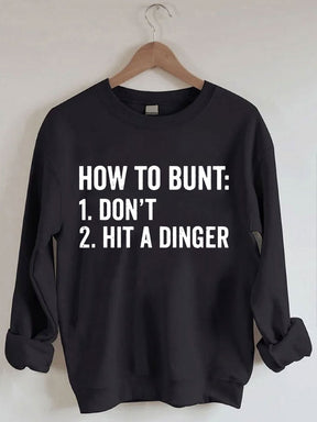 How To Bunt Dont Hit A Dinger Baseball Sweatshirt