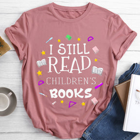 I Still Read Children's Books T-shirt