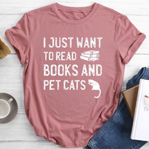 I Just Want to Read Books and Pet Cats Round Neck T-shirt