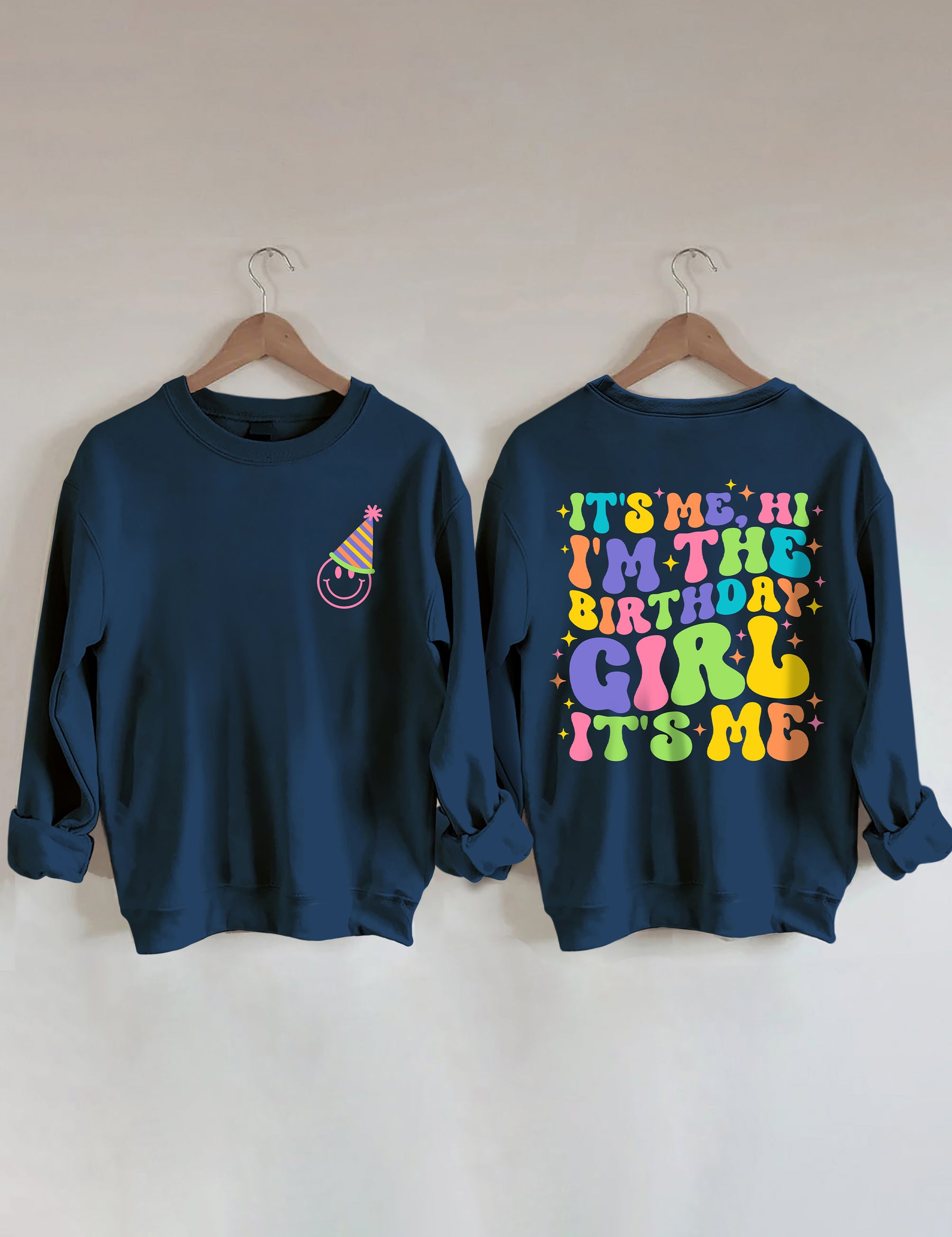 C'est moi, salut, je suis la fille d'anniversaire, c'est moi Sweatshirt