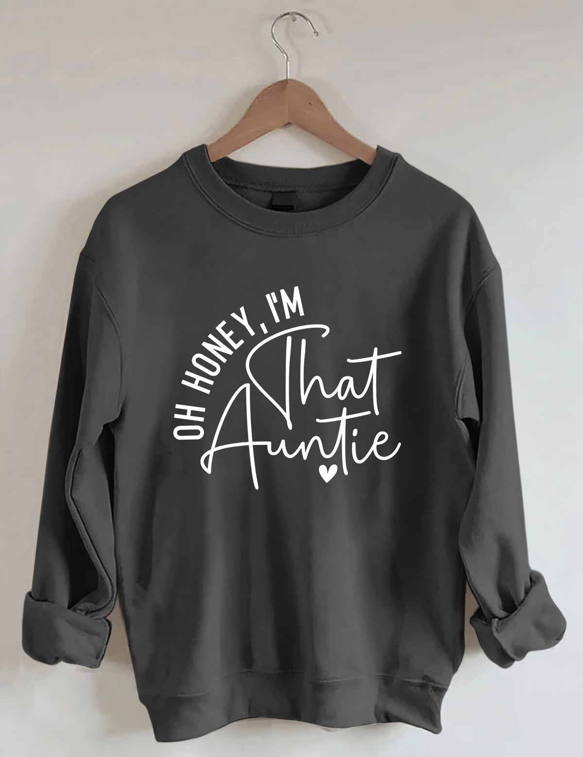 Oh Honey, I'm That Auntie Sweatshirt