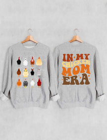 In My Chicken Mom Era Sweatshirt
