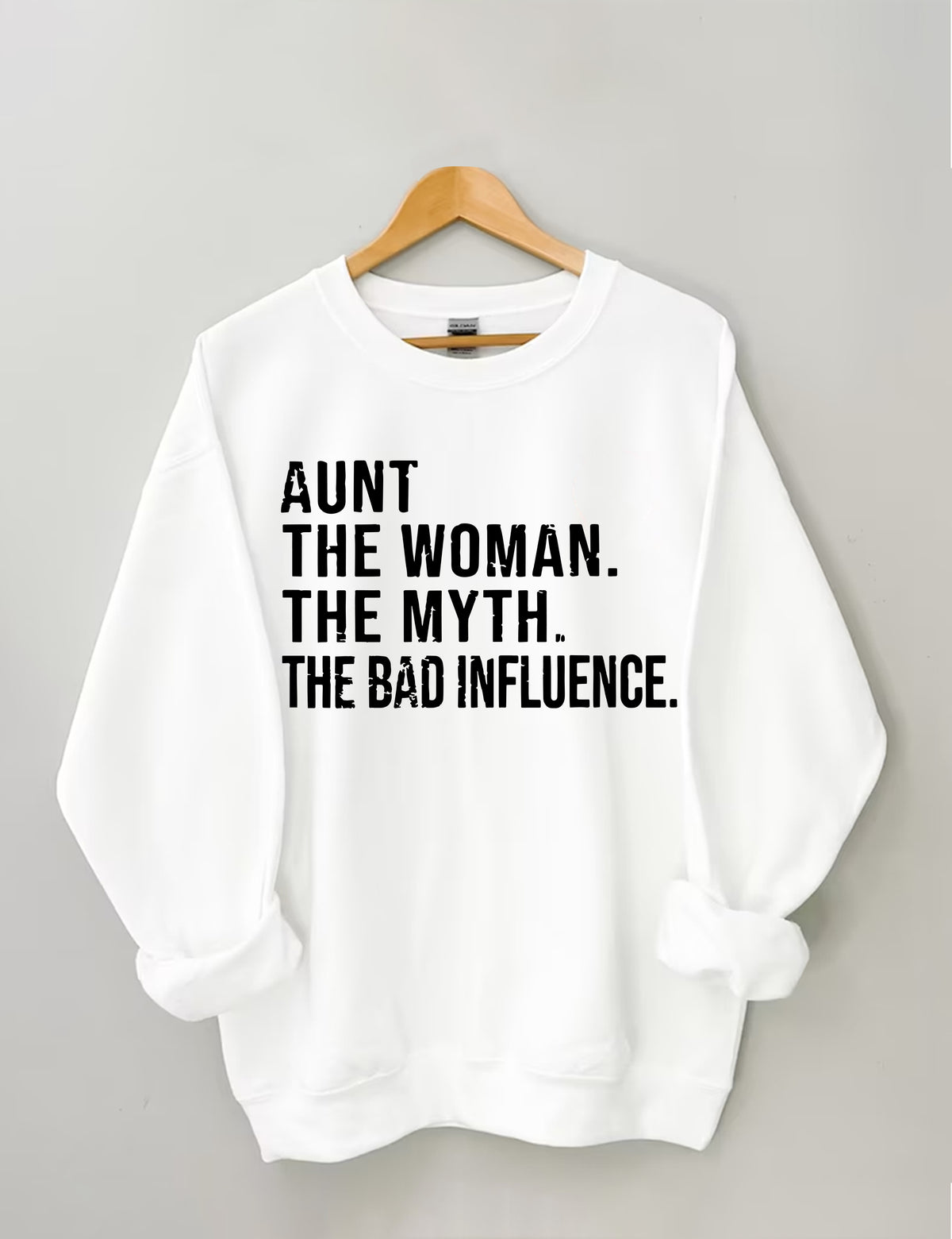 Tante The Women The Myth The Bad Influence Sweatshirt