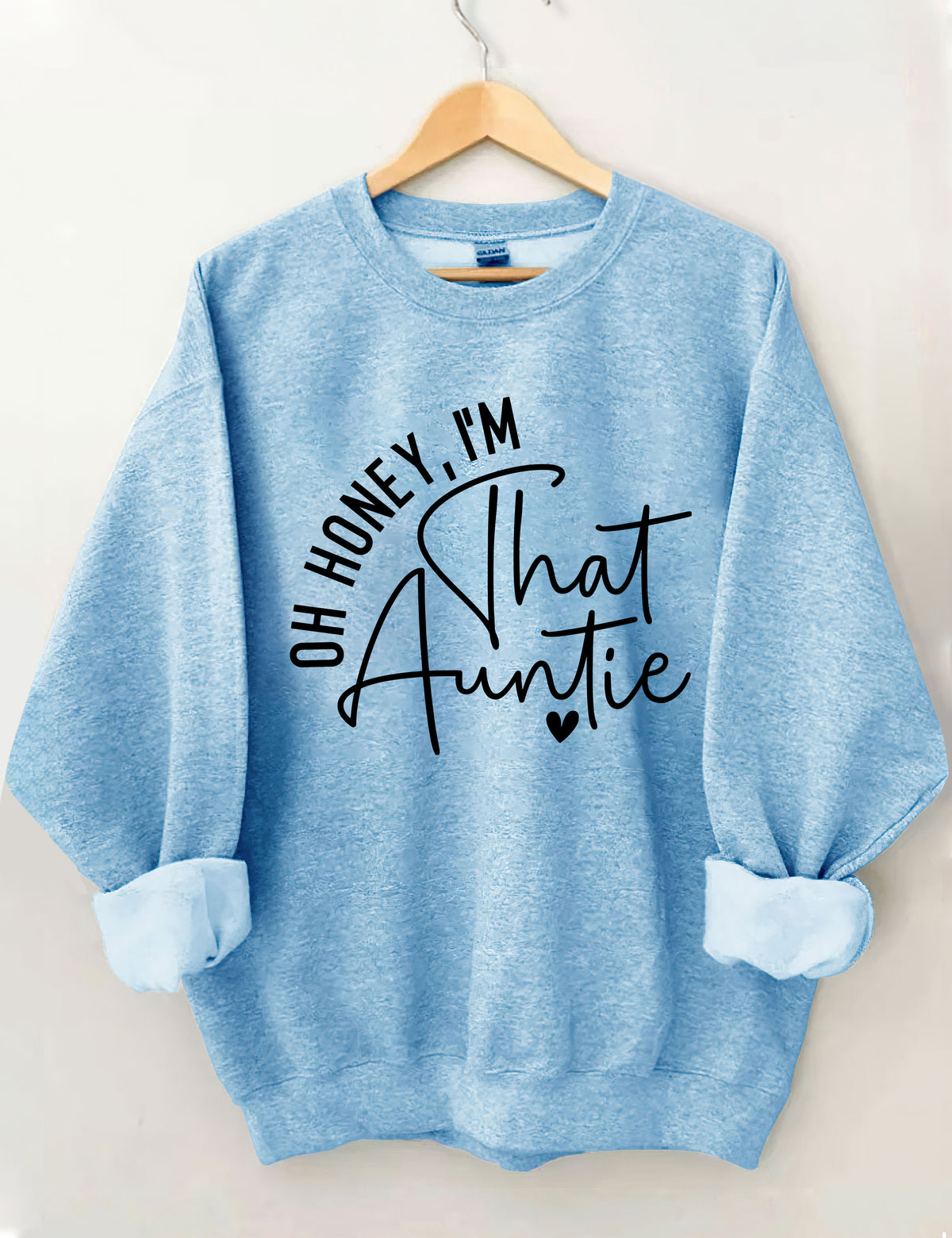 Oh Honey, I'm That Auntie Sweatshirt