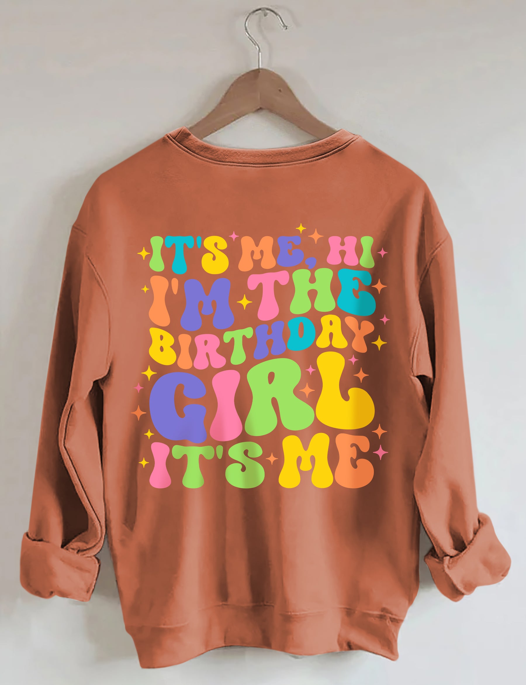 C'est moi, salut, je suis la fille d'anniversaire, c'est moi Sweatshirt