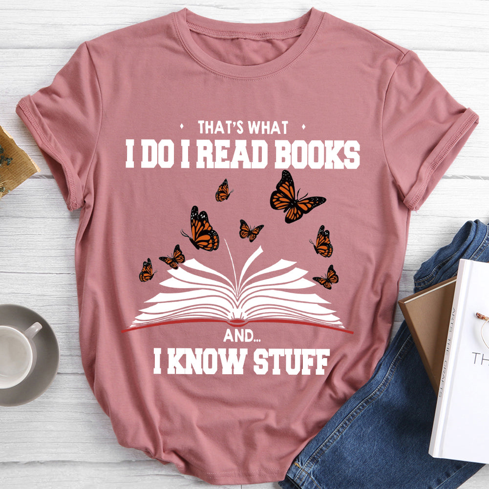 C'est ce que je fais, je lis des livres et je sais des trucs T-shirt