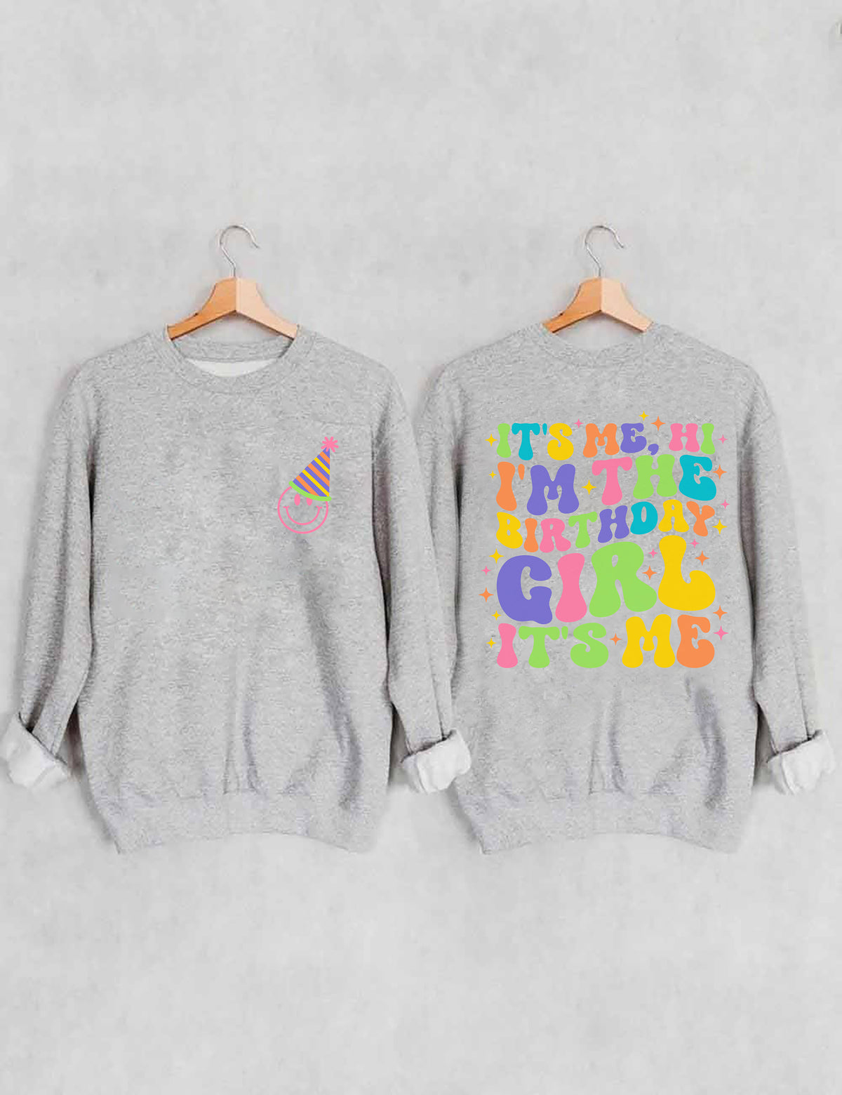 It's Me Hi I'm The Birthday Girl It's Me Sweatshirt