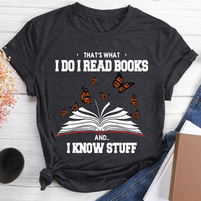 C'est ce que je fais, je lis des livres et je sais des trucs T-shirt