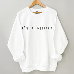 I'm a Delight, Sarcastic Sweatshirt