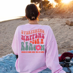 Everything Happens For A Reason Sweatshirt