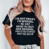 I'm Not Crazy I'm Special T-shirt