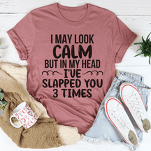 I May Look Calm T-shirt